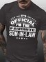 Men's It Is Official I Am The Favorite Son-In-Law Funny Graphic Printing Casual Cotton Text Letters Loose T-Shirt