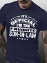 Men's It Is Official I Am The Favorite Son-In-Law Funny Graphic Printing Casual Cotton Text Letters Loose T-Shirt
