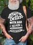 Men's If Things Get Better With Age Then I Am Approaching Magnificent Funny Graphic Printing Crew Neck Text Letters Cotton Casual T-Shirt