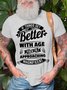 Men's If Things Get Better With Age Then I Am Approaching Magnificent Funny Graphic Printing Crew Neck Text Letters Cotton Casual T-Shirt