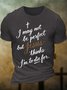 Men's Funny I May No Be Perfect But Jesus Thins I Am To Die For Graphic Printing Cotton Casual Crew Neck T-Shirt