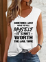 Women's Funny Sometimes I Have To Tell Myself It's Just Not Worth The Jail Time V Neck Text Letters Tank Top