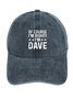 Funny Word Of Course I'm Right I'm Dave Denim Baseball Cap