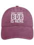 Funny Word Don't Worry Bob Is Here Denim Baseball Cap