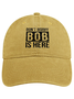 Funny Word Don't Worry Bob Is Here Denim Baseball Cap