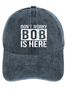 Funny Word Don't Worry Bob Is Here Denim Baseball Cap