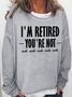 Women's Funny Retired Sarcastic Casual Cotton-Blend Crew Neck Sweatshirt
