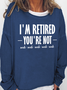 Women's Funny Retired Sarcastic Casual Cotton-Blend Crew Neck Sweatshirt