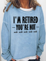 Women's Funny Retired Sarcastic Casual Cotton-Blend Crew Neck Sweatshirt