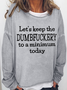 Women's Let's Keep The Dumbfuckery to a Minimum Today Casual Text Letters Sweatshirt