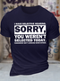 Men's I Have Selective Hearing Sorry You Weren't Selected Today Tomorrow Isn't Looking Good Either Funny Graphic Printing Text Letters Cotton Casual Crew Neck T-Shirt