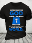 Cotton Working For God Doesn't Pay Much But His Retirement Plan Is Out Of This World Casual Text Letters Loose T-Shirt