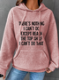 Women's There Is Nothing I Can't Do Except Reach The Top Shelf Cotton-Blend Casual Hoodie Text Letters Hoodie