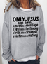 Only Jesus Can Turn Crew Neck Casual Sweatshirt