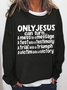 Only Jesus Can Turn Crew Neck Casual Sweatshirt