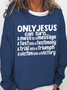 Only Jesus Can Turn Crew Neck Casual Sweatshirt
