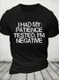 Cotton I Had My Patience Tested I'm Negative Funny Saying Quotes Casual T-Shirt