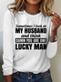 Sometimes I Look At My Husband and Think Damn You Are One Lucky Man Cotton-Blend Casual Long Sleeve Shirt