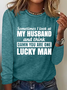 Sometimes I Look At My Husband and Think Damn You Are One Lucky Man Cotton-Blend Casual Long Sleeve Shirt