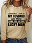 Sometimes I Look At My Husband and Think Damn You Are One Lucky Man Cotton-Blend Casual Long Sleeve Shirt