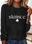Women's Slainte St. Patrick's Day Print Regular Fit Simple Long Sleeve Shirt