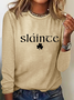 Women's Slainte St. Patrick's Day Print Regular Fit Simple Long Sleeve Shirt