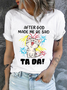 Women's Funny Cat After God Made Me He Said Ta Da Text Letters Casual Cotton Crew Neck T-Shirt