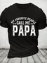 My Favorite People Call Me Papa Cotton T-Shirt