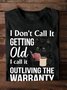 I don't call it getting old I call it outliving the Warranty  Reading Bookish Sweatshirt