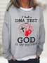 I Took A Dna Test And God Is My Father Sweatshirt