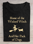 Home Of The Wicked Witch And Her Pack Of Dogs Print Cotton T-shirt