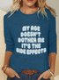 My Age Doesn't Bother Me It's The Side Effects Casual Long Sleeve Shirt