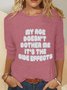 My Age Doesn't Bother Me It's The Side Effects Casual Long Sleeve Shirt