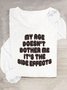 My Age Doesn't Bother Me It's The Side Effects Casual Long Sleeve Shirt