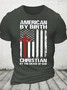 American By Birth Christian By The Grace Of God Independence Day American Flag Cross Cotton T-Shirt