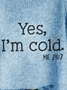 Yes，I'm Cold Me 24_7 Simple Loose Crew Neck Sweater