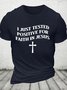I Just Tested Positive Faith In Jesus Cotton T-shirt