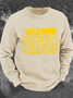 Warning Sarcasm Hazard Area Men's Casual Sweatshirt