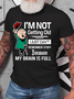 I'm Not Getting Old I'm Just Can't Remember Stuff Cotton T-Shirt