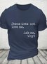 Jesus Does Not Love Me Ask Me Why Cotton T-shirt