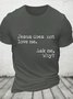 Jesus Does Not Love Me Ask Me Why Cotton T-shirt