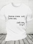 Jesus Does Not Love Me Ask Me Why Cotton T-shirt