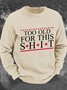 Too Old For 2024 Men's Casual Sweatshirt