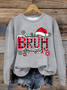 Funny Bruh Christmas Crew Neck Casual Loose Sweatshirt