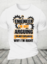 I'm Not Arguing Im Just Explaining Why I Am Right Cotton T-Shirt
