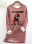 I‘M Retired Casual Fluff Fleece Fabric Sweatshirt