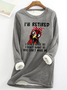 I‘M Retired Casual Fluff Fleece Fabric Sweatshirt