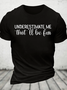 Underestimate Me Cotton T-Shirt
