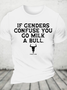 If Genders Confuse You, Go Milk A Bull Cotton T-Shirt