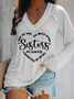 Sisters Will Always Be Connected By Heart V Neck Loose Casual Text Letters T-Shirt